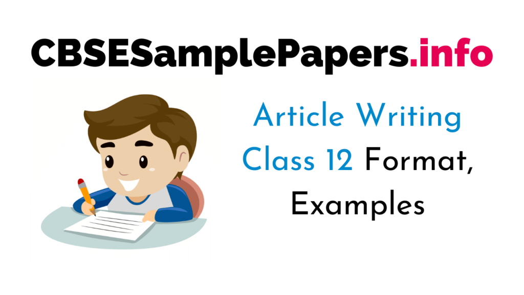 Article Writing Topics for Class 12 CBSE Format, Examples – CBSE Sample