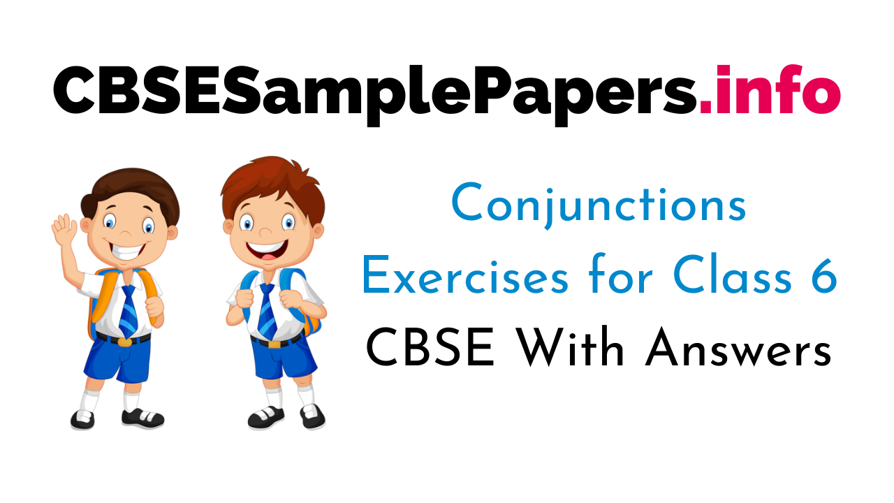 Conjunctions Exercises For Class 7 With Answers