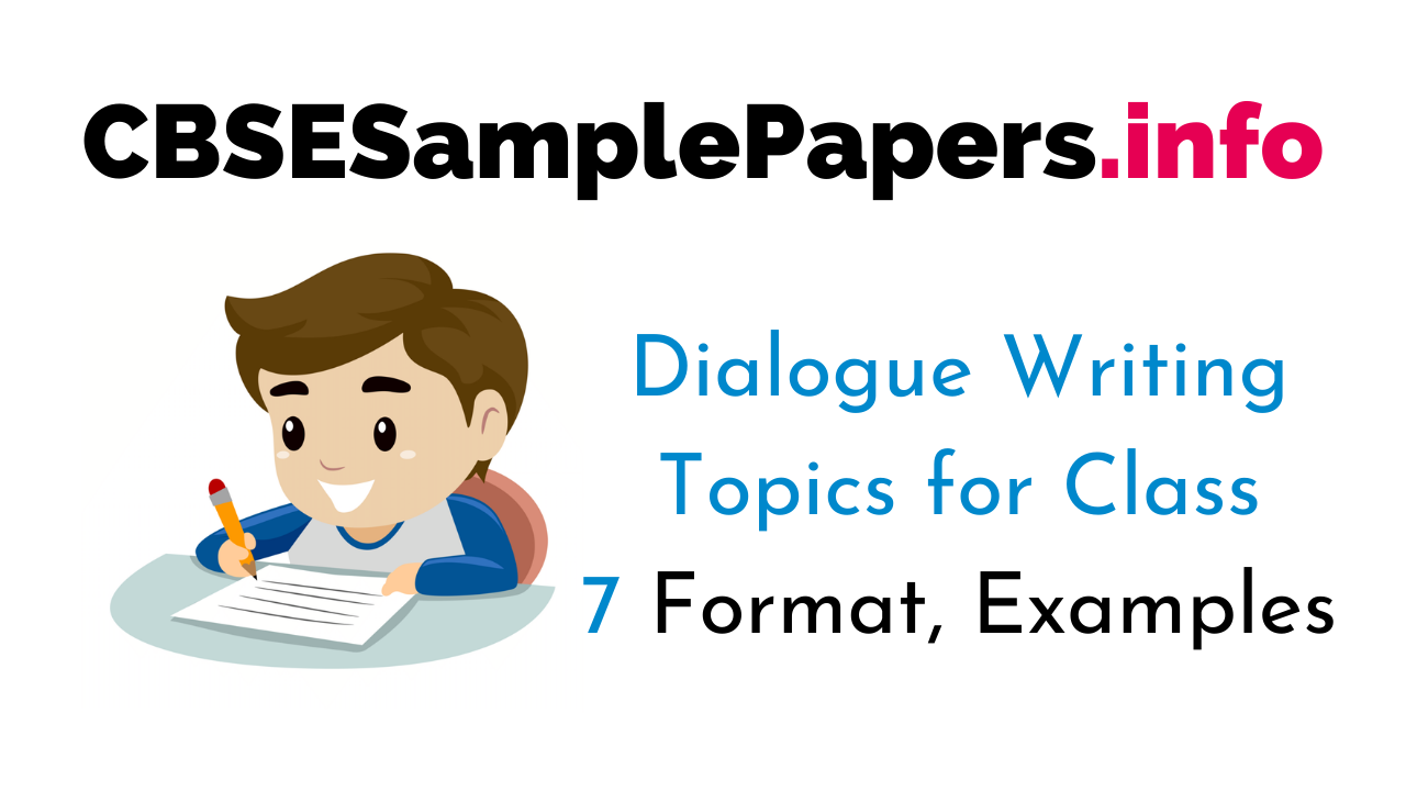 Dialogue Writing for Class 30 CBSE Format, Examples, Topics