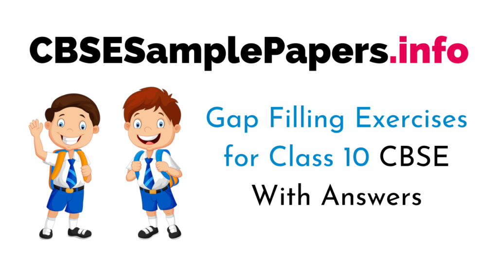 gap-filling-exercises-for-class-10-cbse-with-answers-cbse-sample-papers