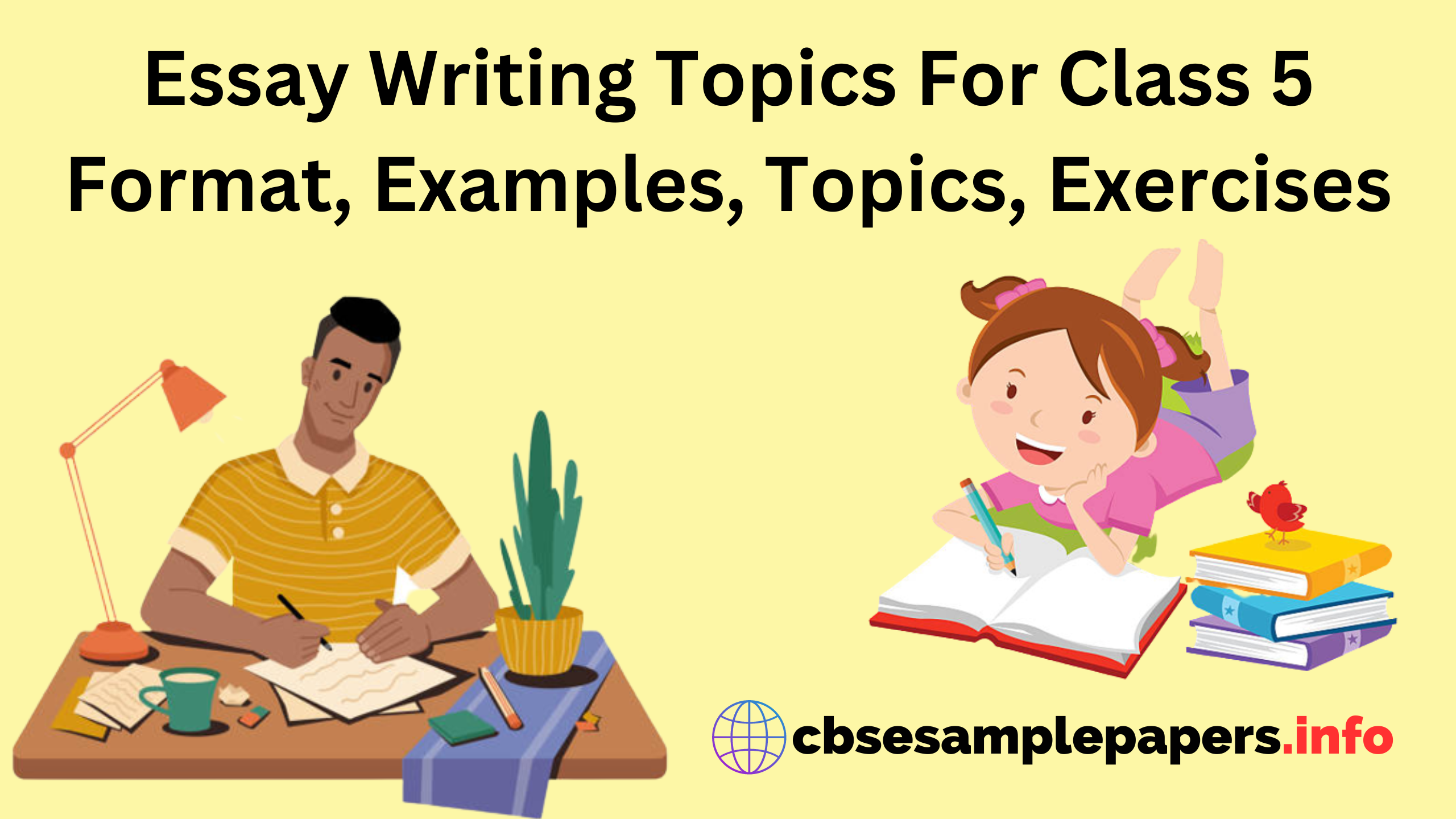 Essay Writing Topics For Class 5 Format, Examples, Topics, Exercises ...